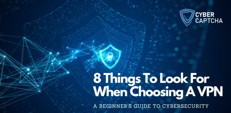 8 Things To Look For When Choosing A VPN