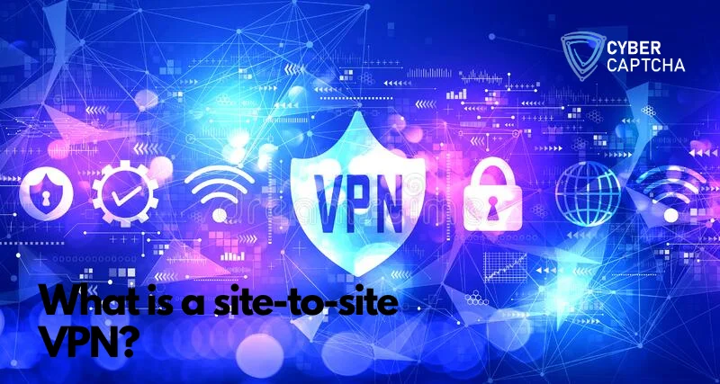 What is a site-to-site VPN