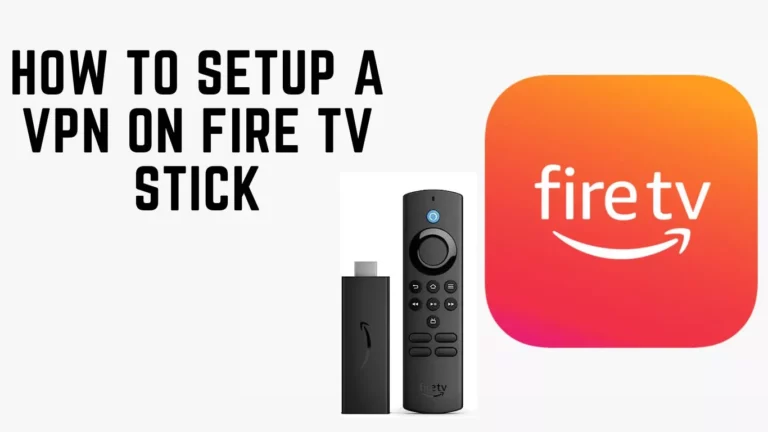 How to setup a VPN on Fire TV Stick