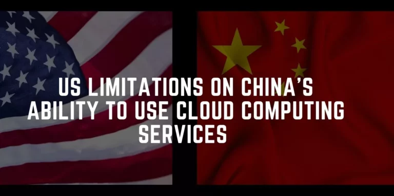 US limitations On China’s Ability to Use Cloud Computing Services